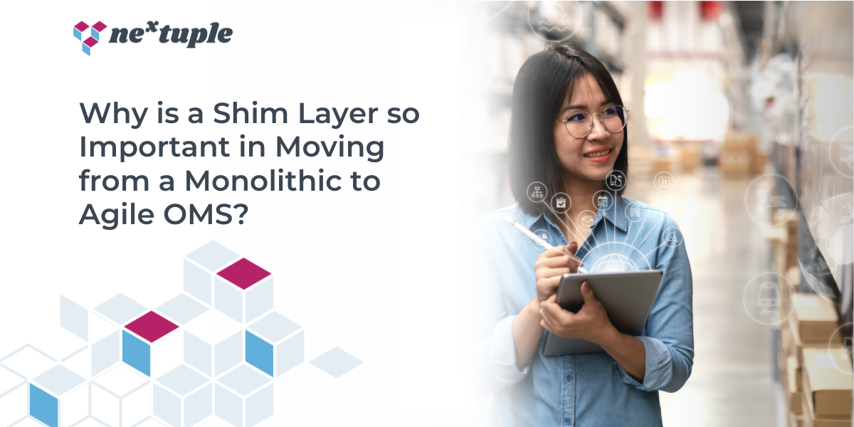 Why is a Shim Layer so Important in Moving from a Monolithic to Agile OMS?